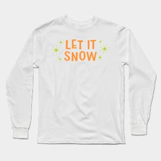 Let It Snow Long Sleeve T-Shirt